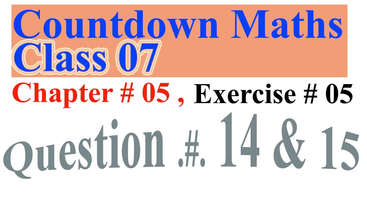 7th class math solution || Mathematics of Class 7 countdown Chapter 05 , Exercise 5 (Q.# 14 & 15)