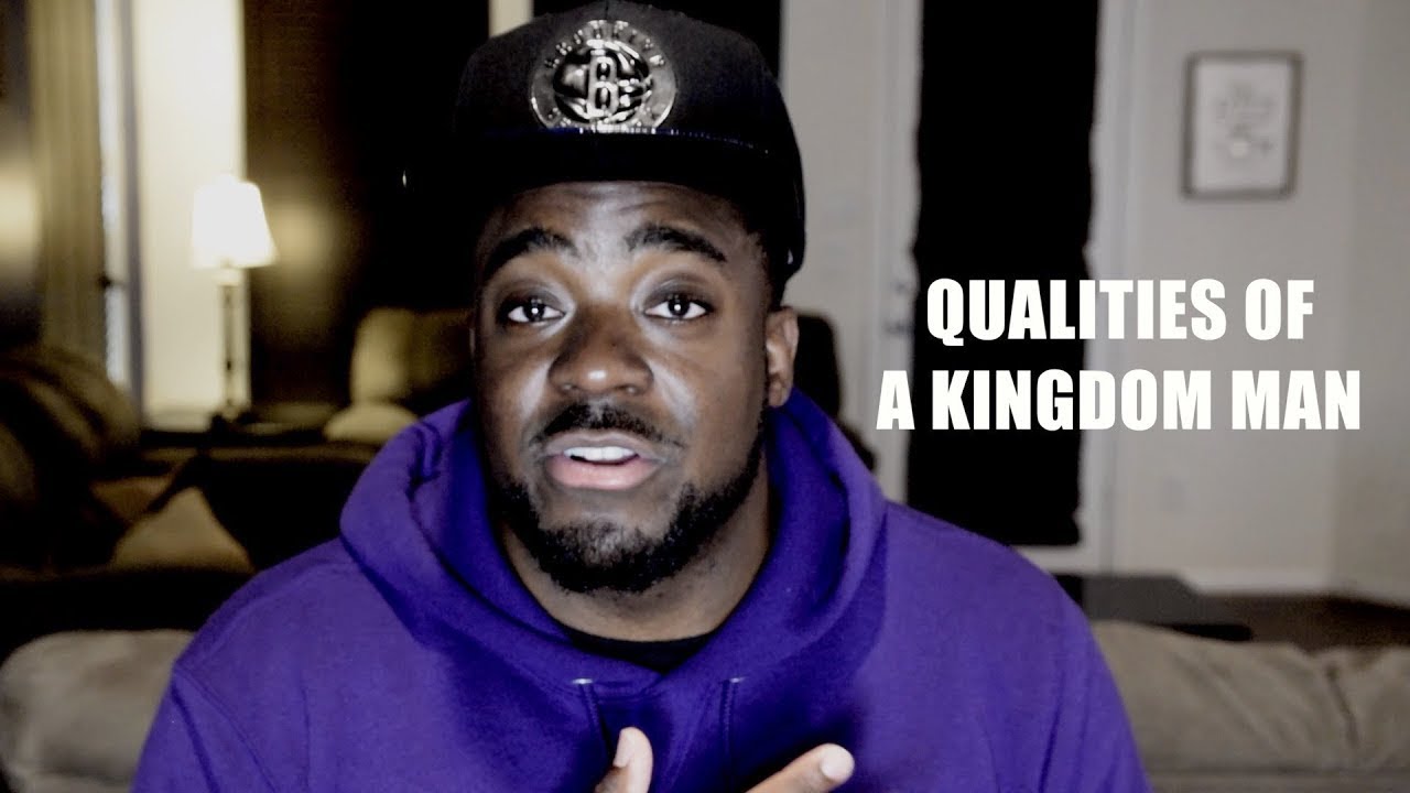 Qualities Of A Kingdom Man #QualitiesSeries