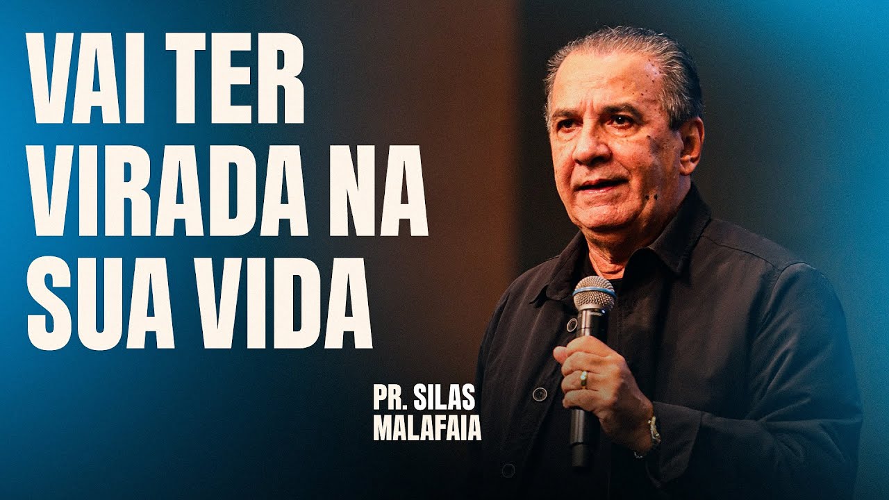 PR SILAS MALAFAIA - VAI TER VIRADA NA SUA VIDA