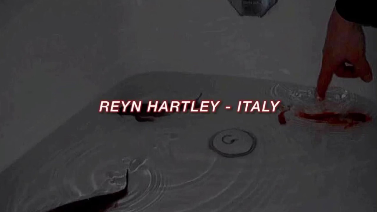 Reyn Hartley - Italy (lyrics)