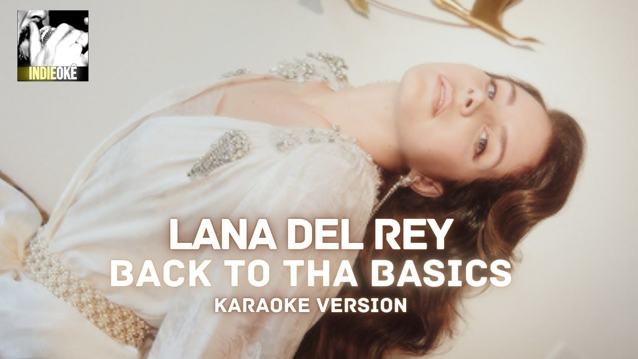 Lana Del Rey - Back to tha Basics [karaoke]