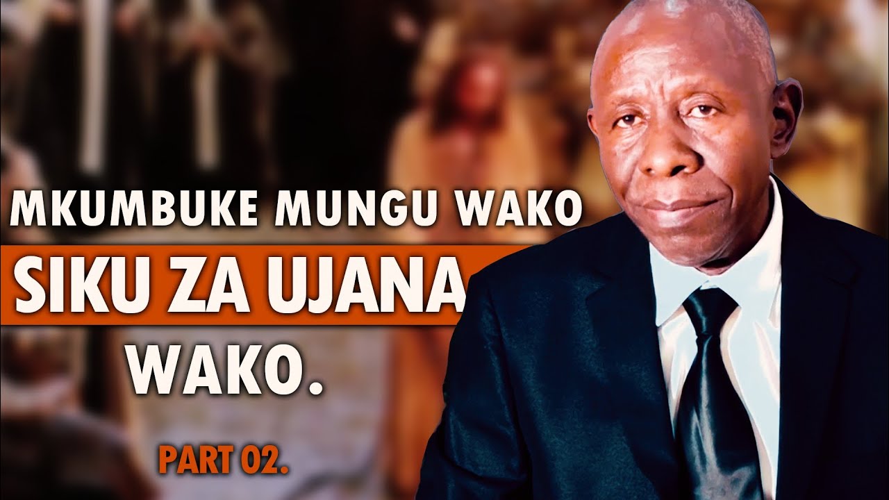 MKUMBUKE MUUMBA WAKO SIKU ZA UJANA WAKO | PART. 2 | Semina ya Neno la Mungu na Mwl. Enock Tuza