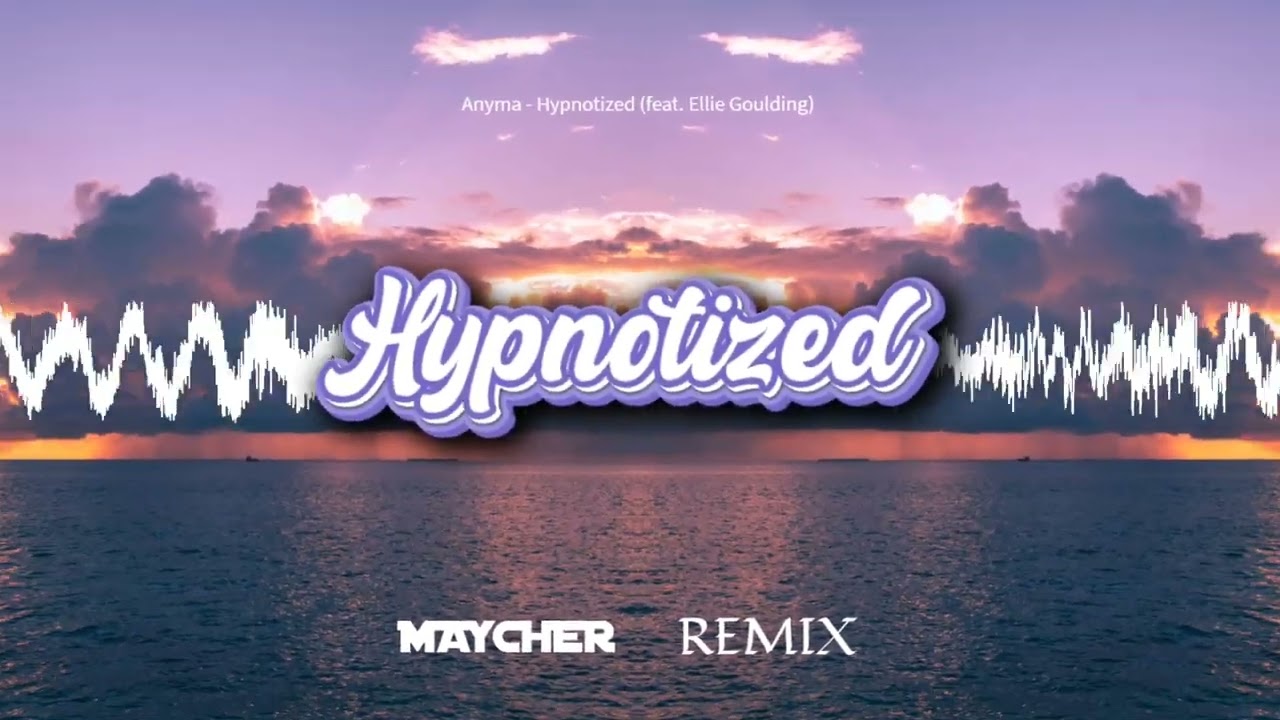 Anyma - Hypnotized feat. Ellie Goulding (Maycher REMIX)
