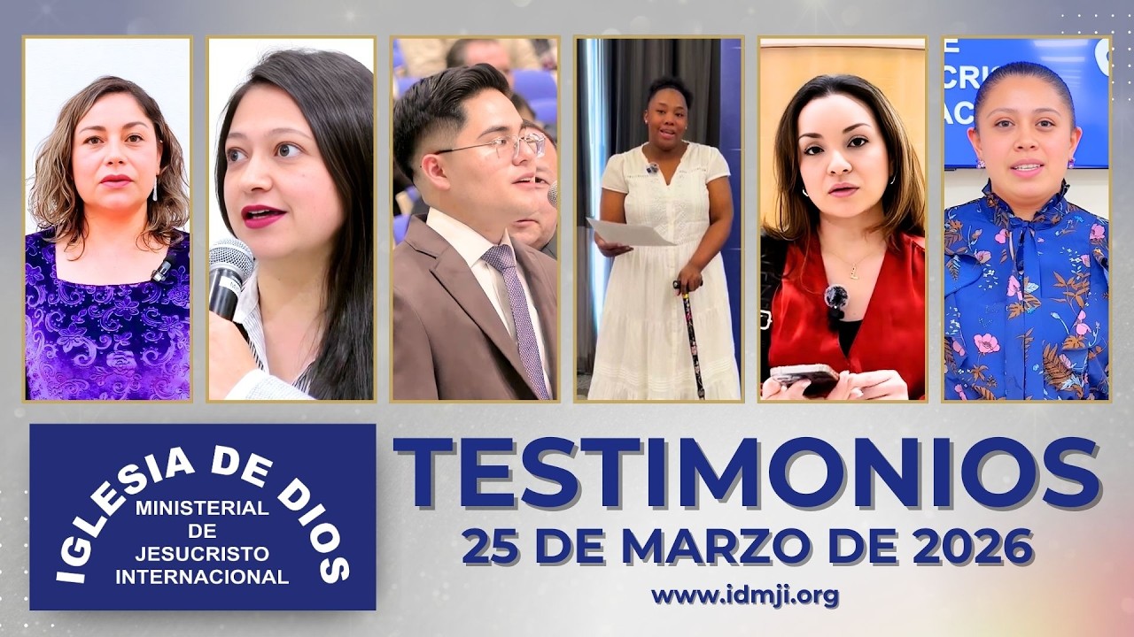 Testimonios 25 de marzo de 2026 - Iglesia de Dios Ministerial de Jesucristo Internacional