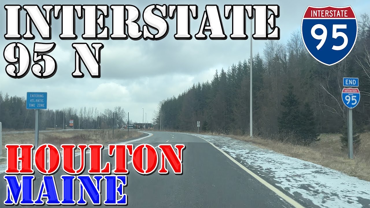 I-95 North - FINAL MILES to Canadian Border - Houlton - Maine - 4K Highway Drive