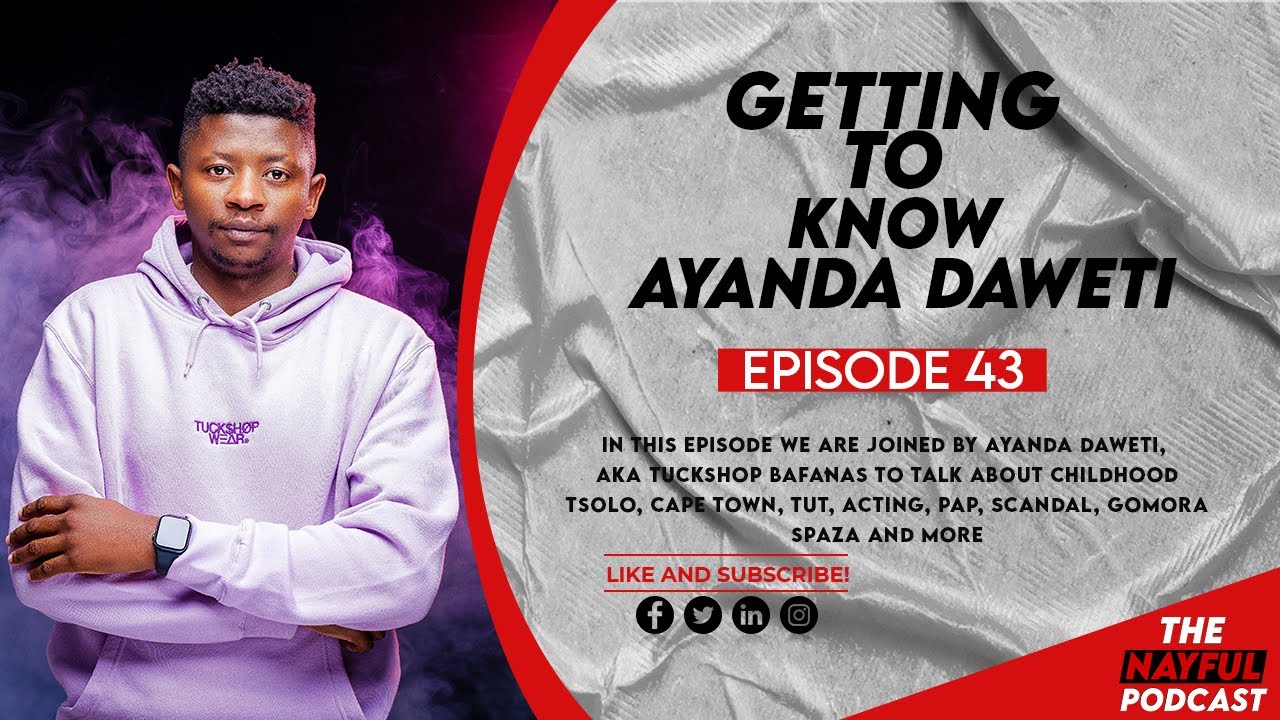 The NayFul Podcast Episode 43 - Getting To Know Ayanda Daweti