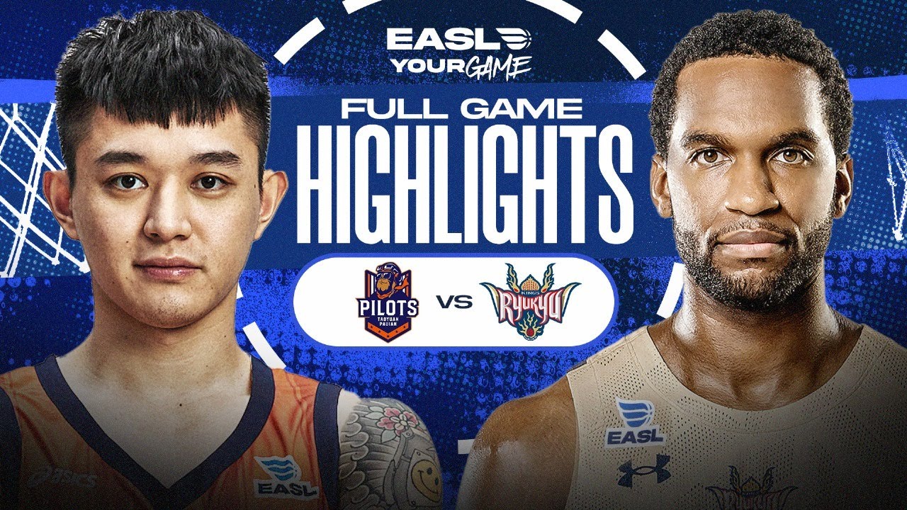 Game Highlights: Taoyuan Pauian Pilots vs. Ryukyu Golden Kings | EASL 2025-26 Season