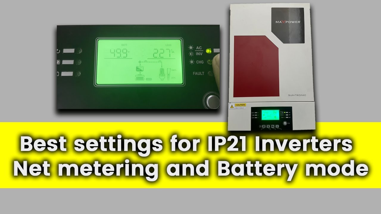 IP21 Inverters Settings | Battery | No Battery | Net Metering | Maxpower | Fronus | Primax | Inverex