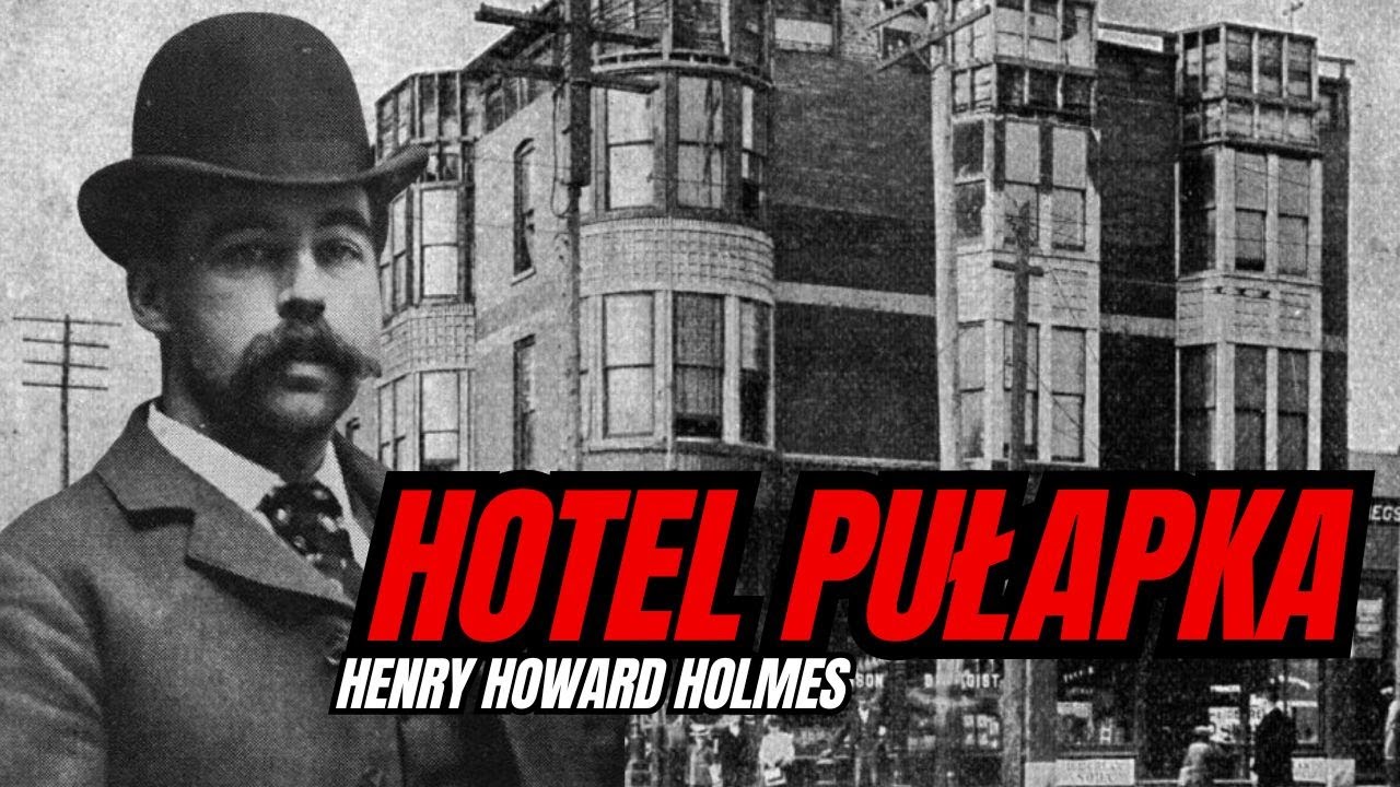 Henry Howard Holmes i Jego Hotel Morderstw 🎧 PODCAST KRYMINALNY