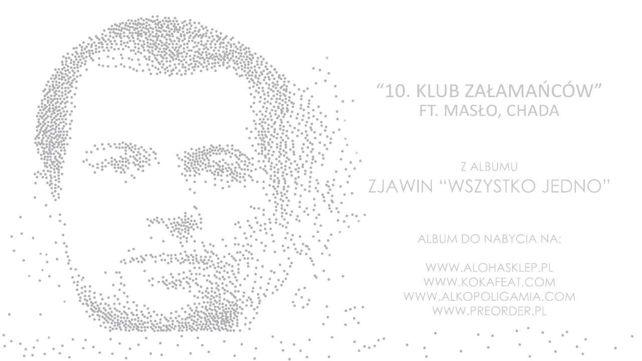 Zjawin ft. Masło, Chada - Klub załamańc&oacute;w