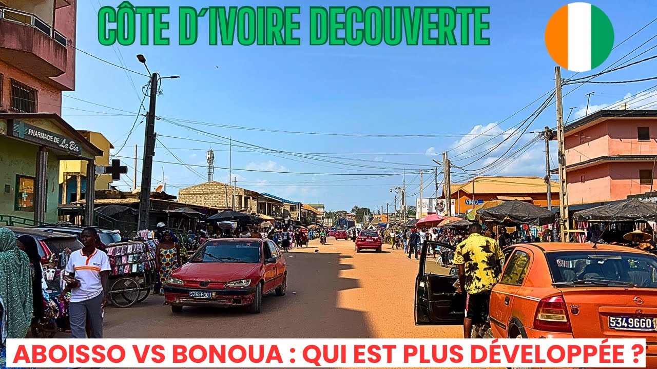 C&Ocirc;TE D&rsquo;IVOIRE : est-ce que Bonoua est PLUS D&Eacute;VELOPP&Eacute;E qu&rsquo;Aboisso ?