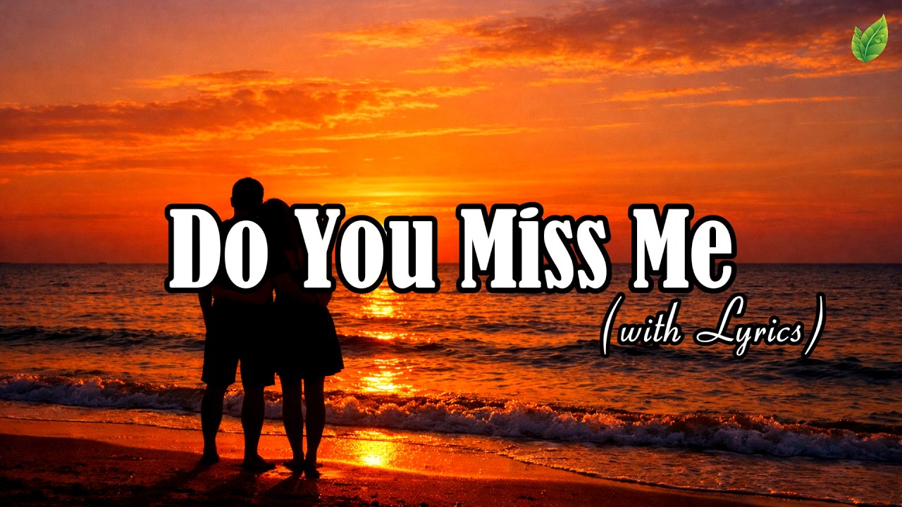 Do You Miss Me | Romantic Love Songs ❤️| Beautiful Love Songs Playlist🎶 | Lyric Video⚡