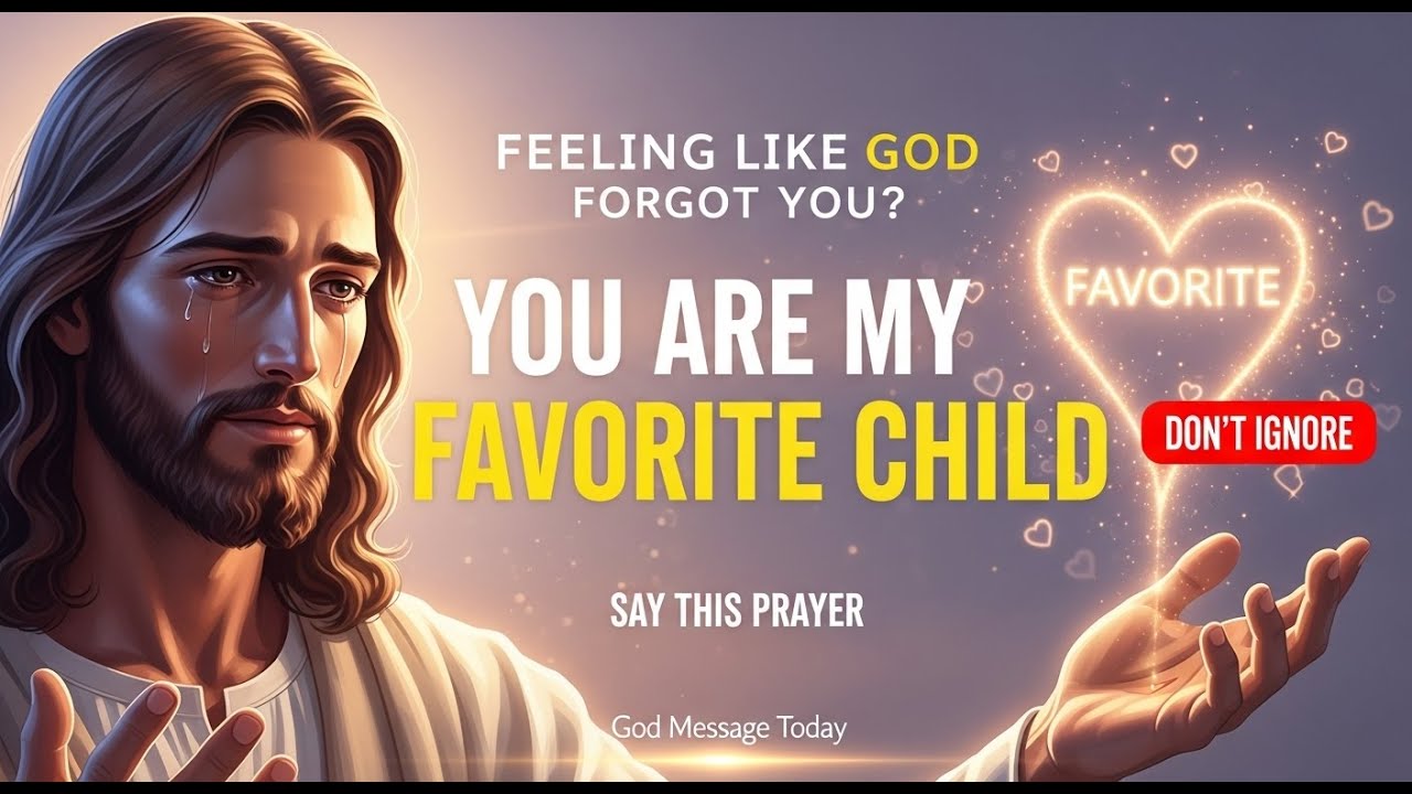 God Stopped You Today To Say: "You Are My Favorite Child" 🥺❤️ | God Message Today