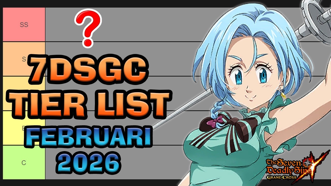 [UPDATE] Tier List PVP, PVE & ALL Konten (FEBRUARI 2026) By DiFarN - Seven Deadly Sins Grand Cross