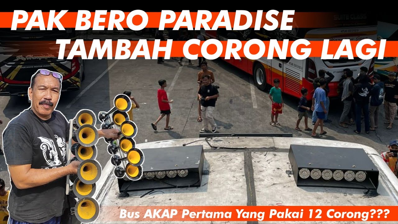 BIKIN GEGER!!! PAK BERO NAMBAH CORONG BASURI LAGI!!!| Bus AKAP Pertama Yang Pakai 12 Corong???