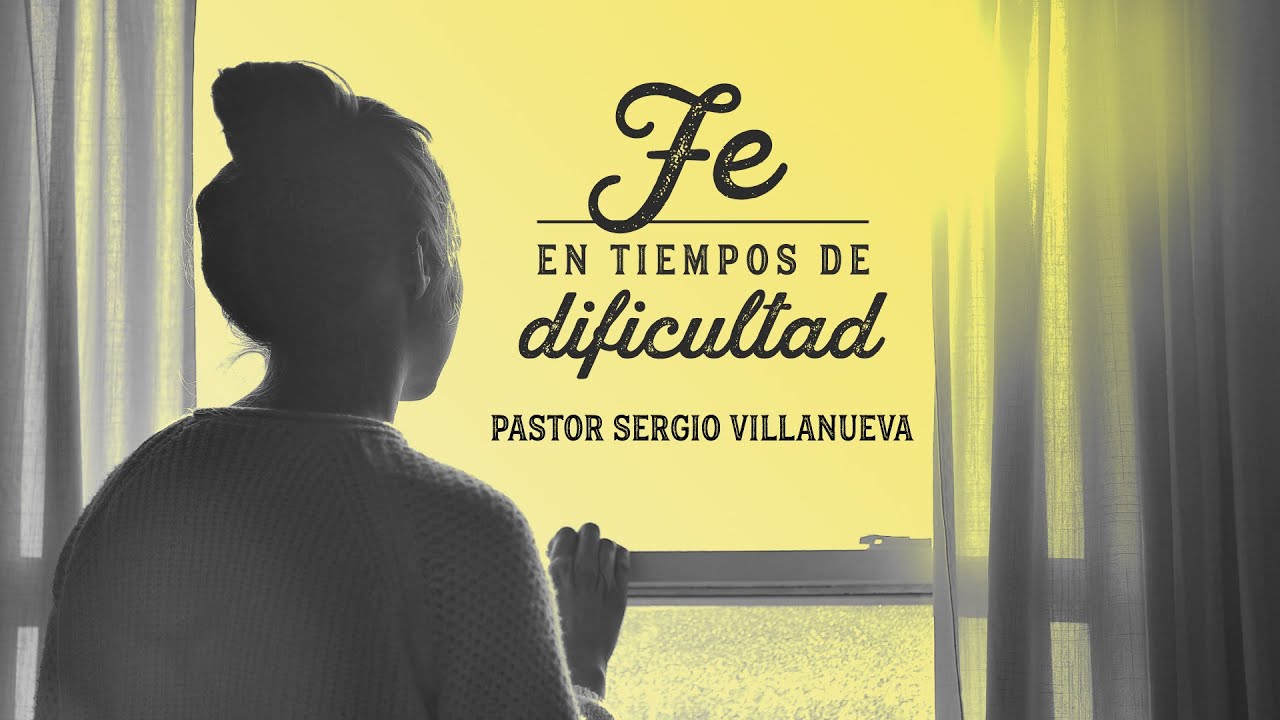 Fe en Tiempos de Dificultad: Fe y Confianza
