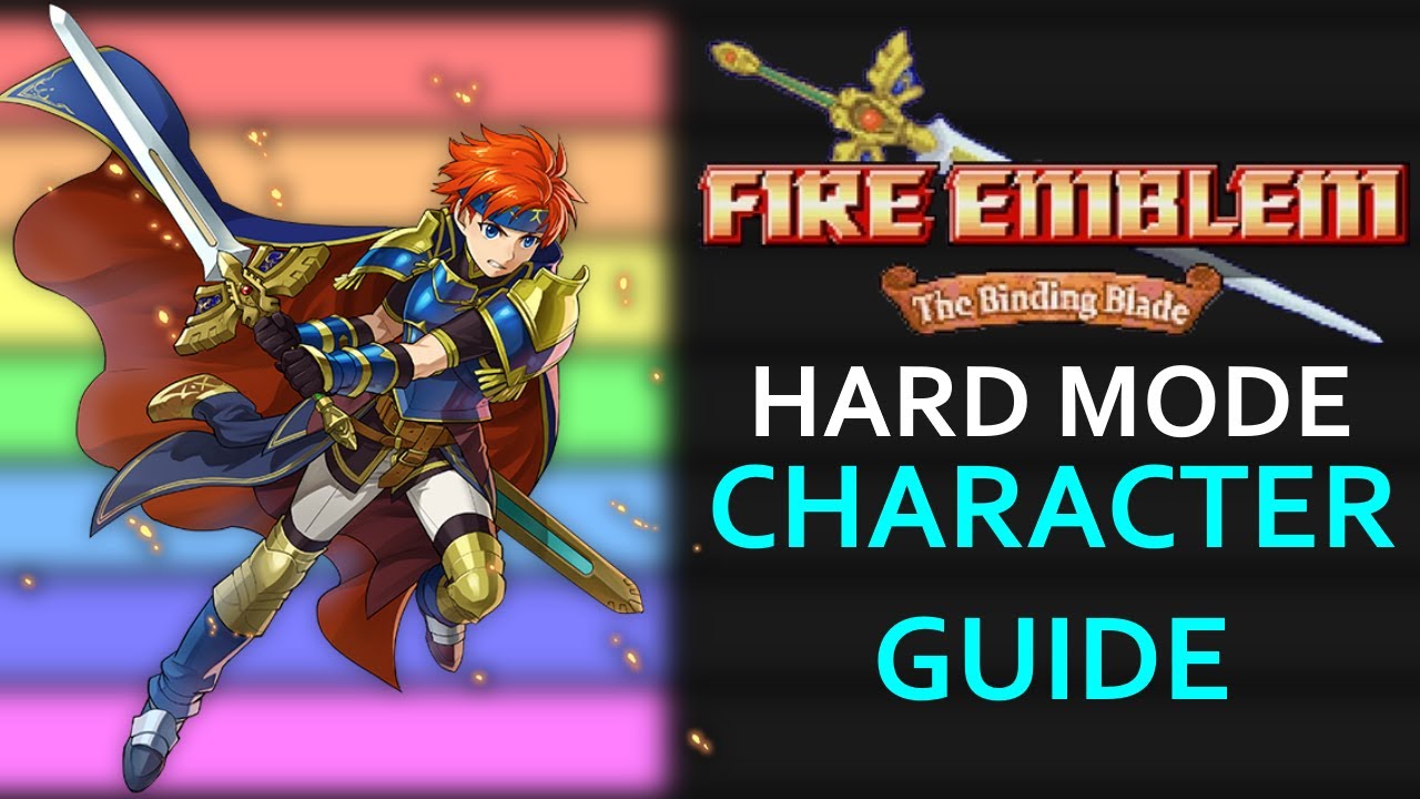 Fire Emblem 6 Hard Mode Character Guide - NOT A Tier List!
