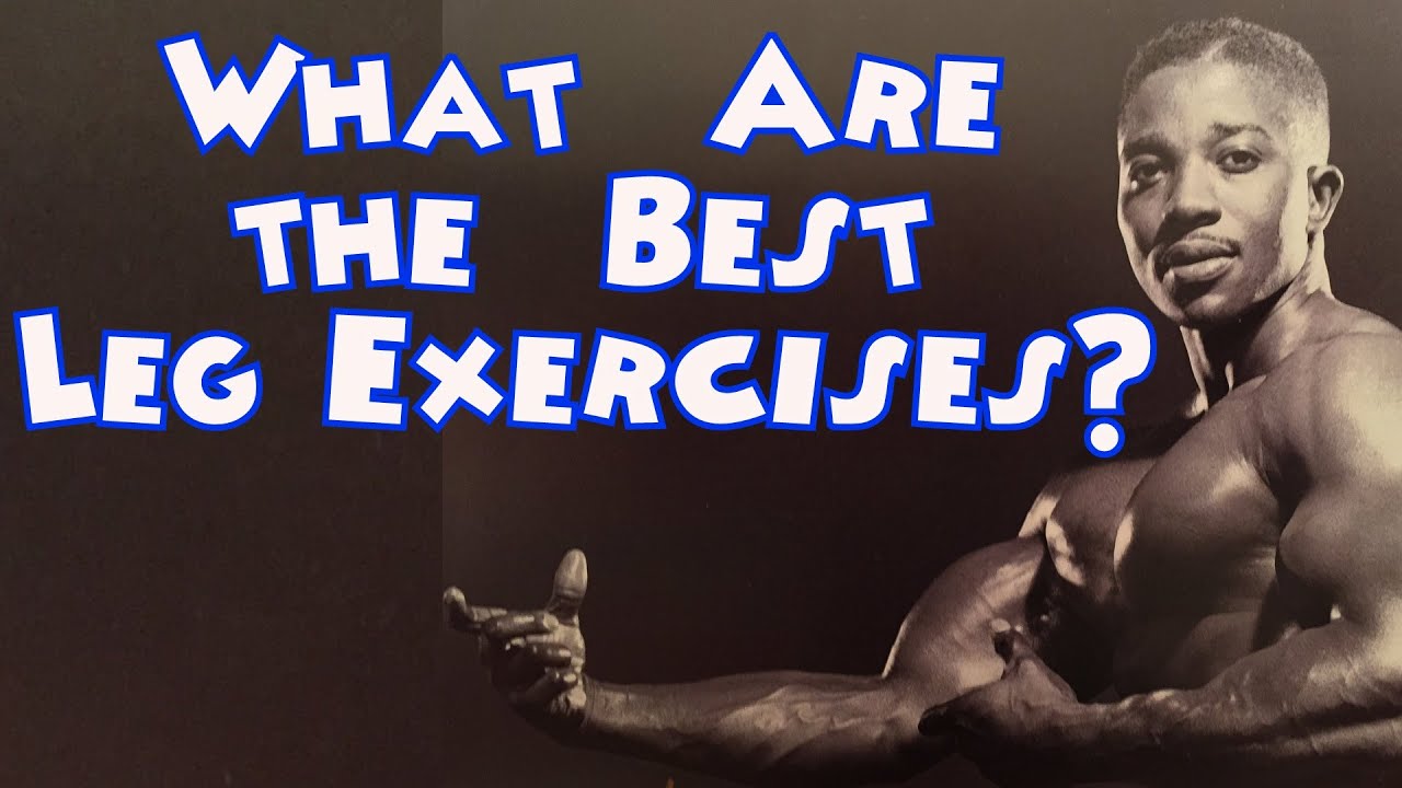 What Are The Best Leg Exercises? - Leroy Colbert