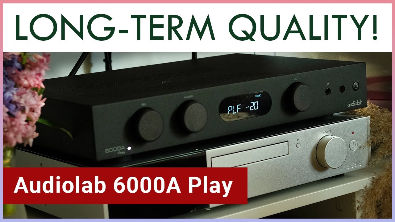 Longevity and Quality of Audiolab 6000A Play - Long Term Review against similar Competition!
