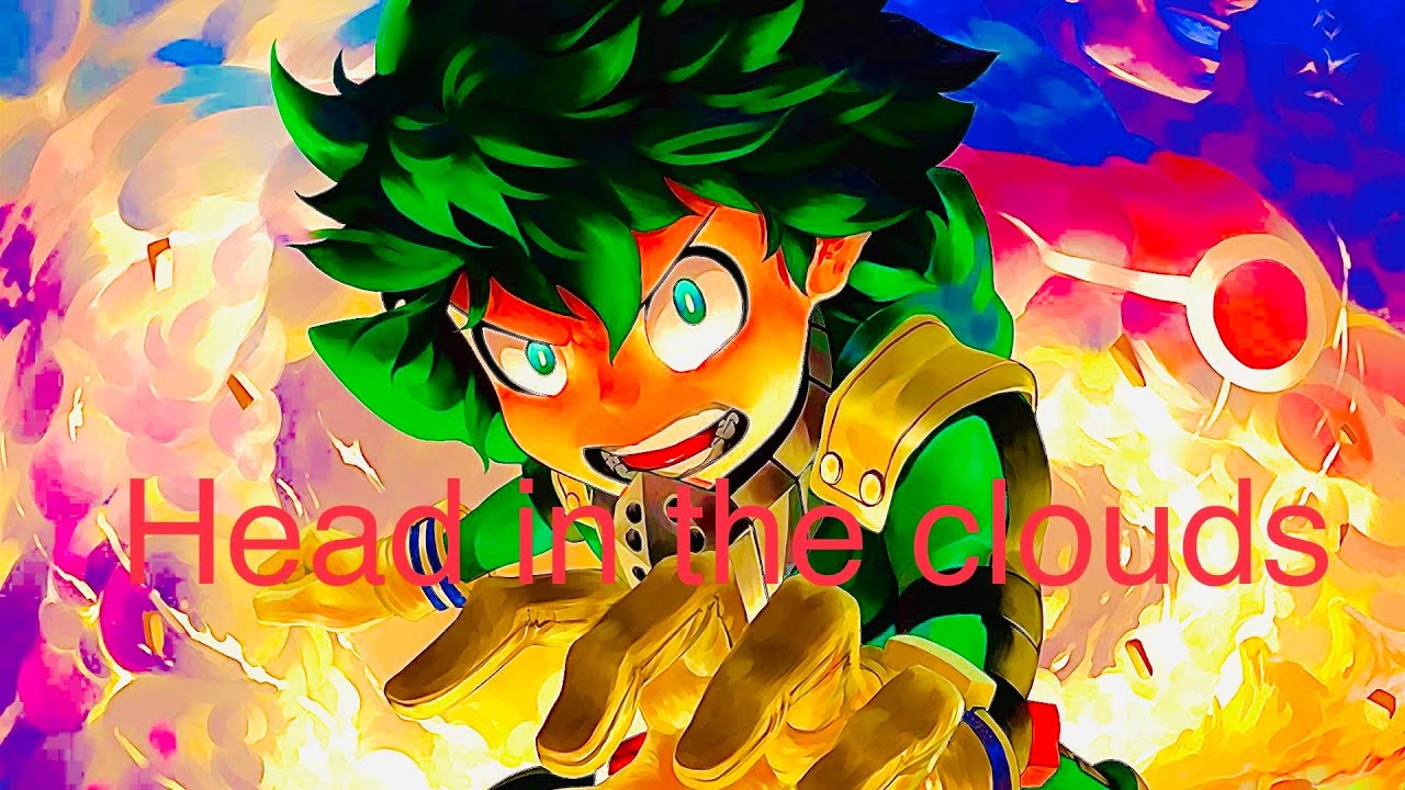 My hero academia - deku - head in the clouds - (AMV) (Nerdout)