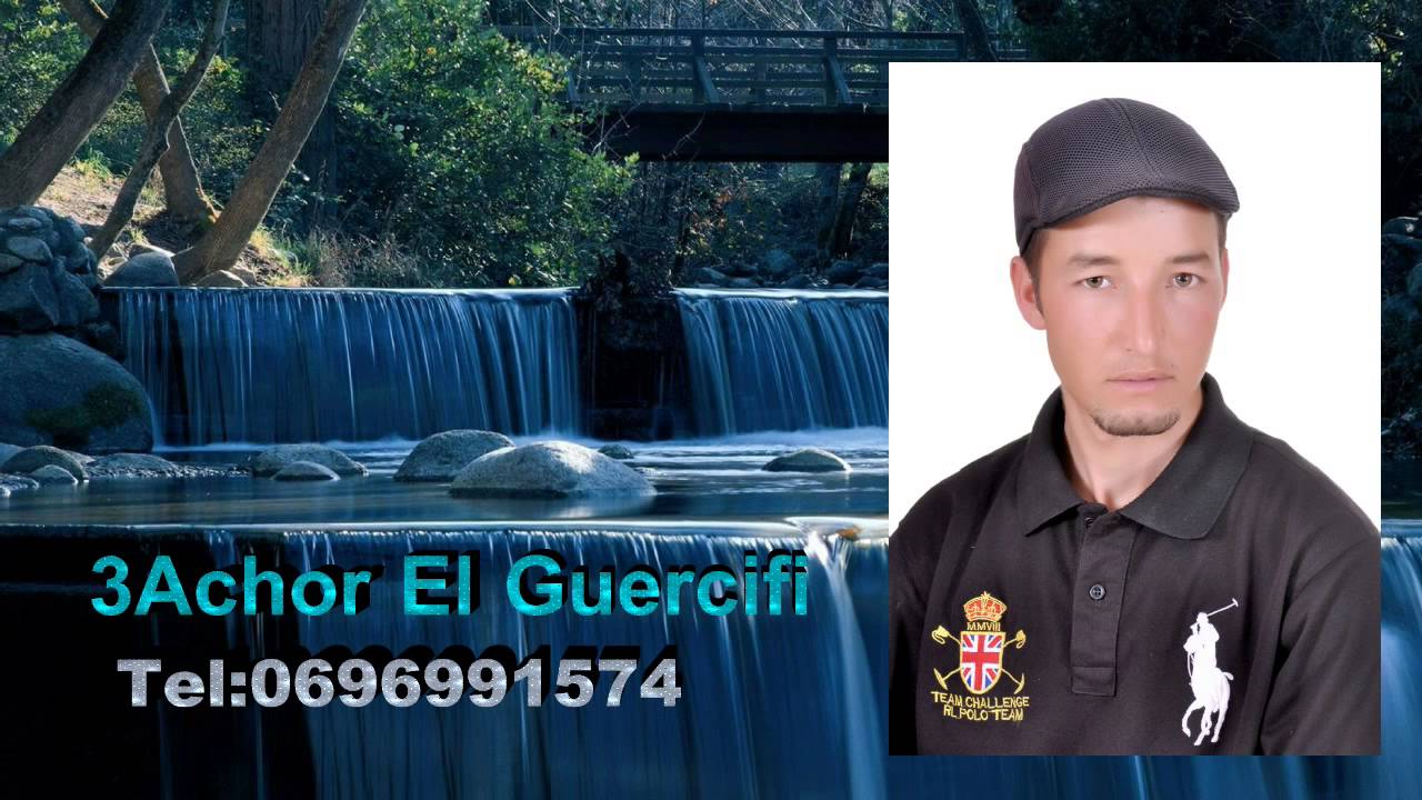 3achor Guercifi (Rwah tassma3)