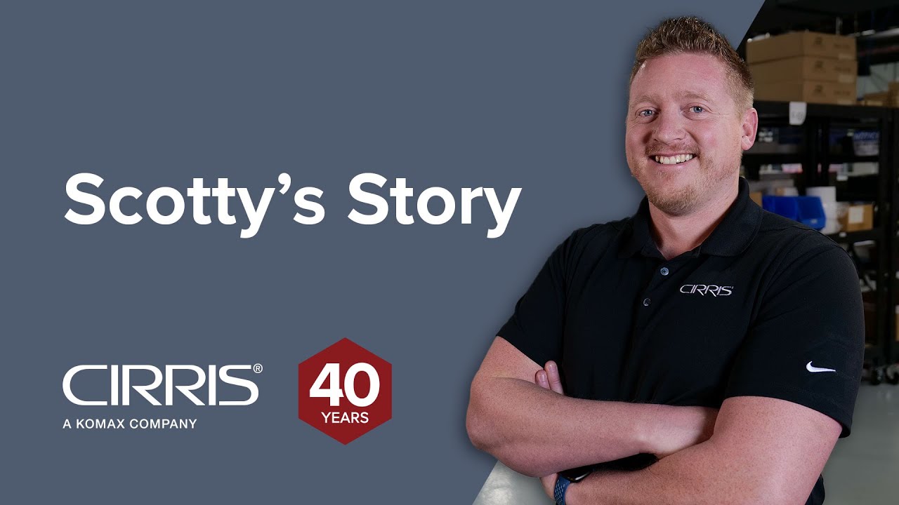 Scotty's Story | Cirris 40 Years | Employee Highlight