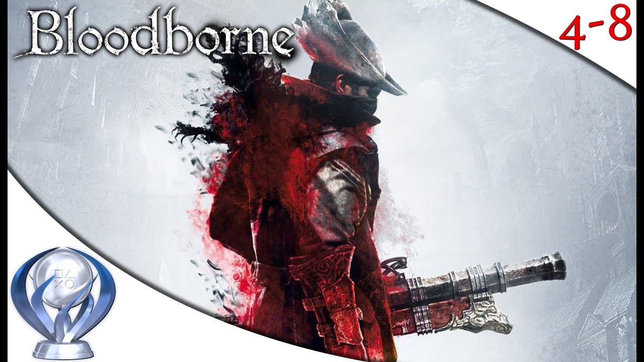 Getting The Bloodborne Platinum Trophy