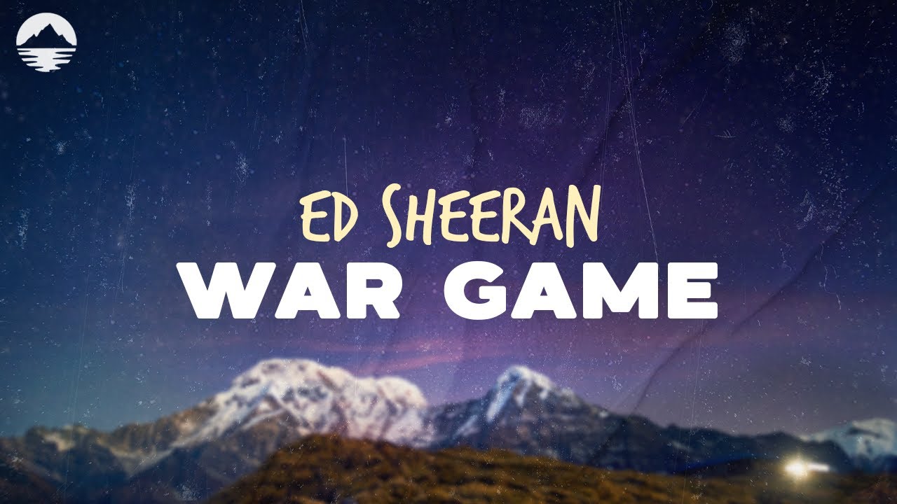 Ed Sheeran - War Game | Lyrics