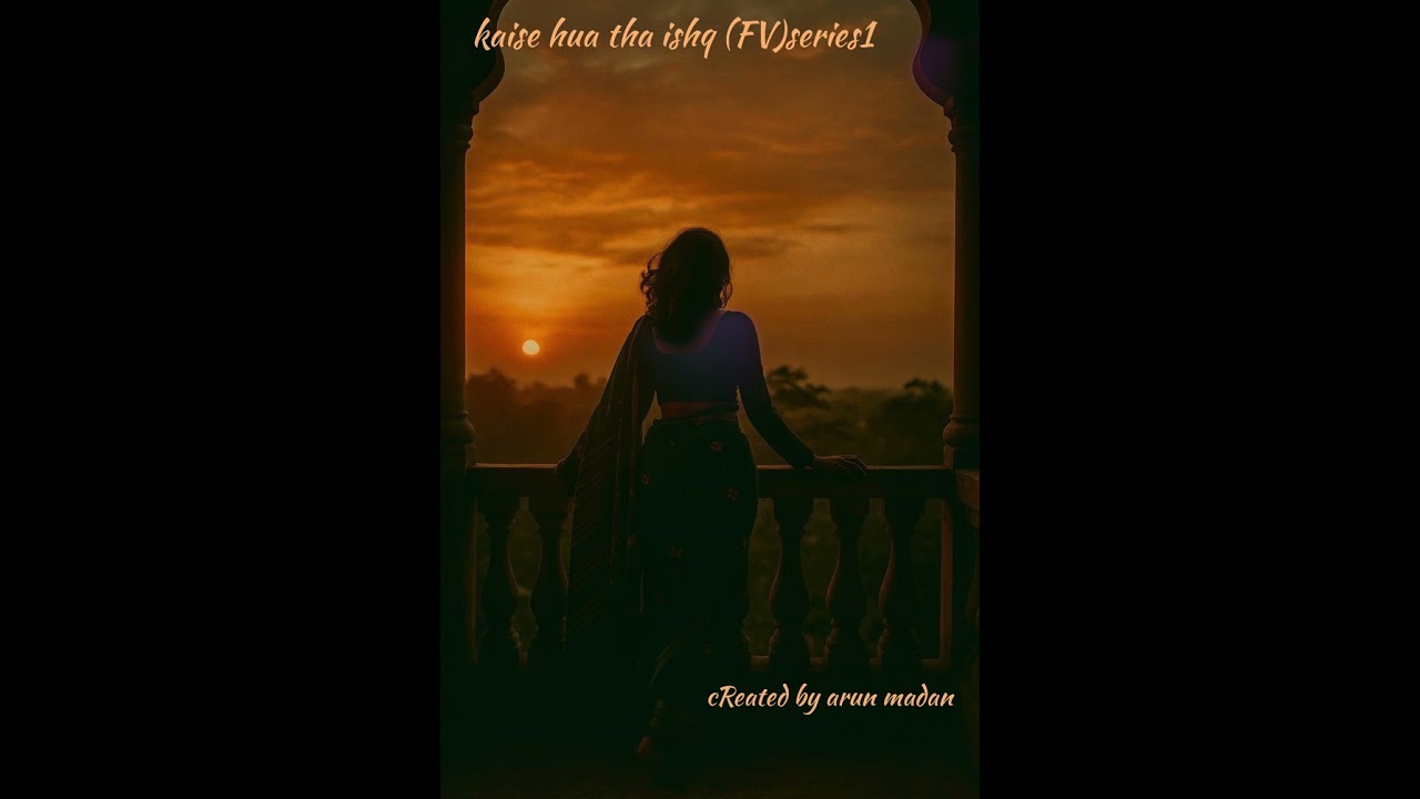 kaise hua tha ishq(FV)series 1