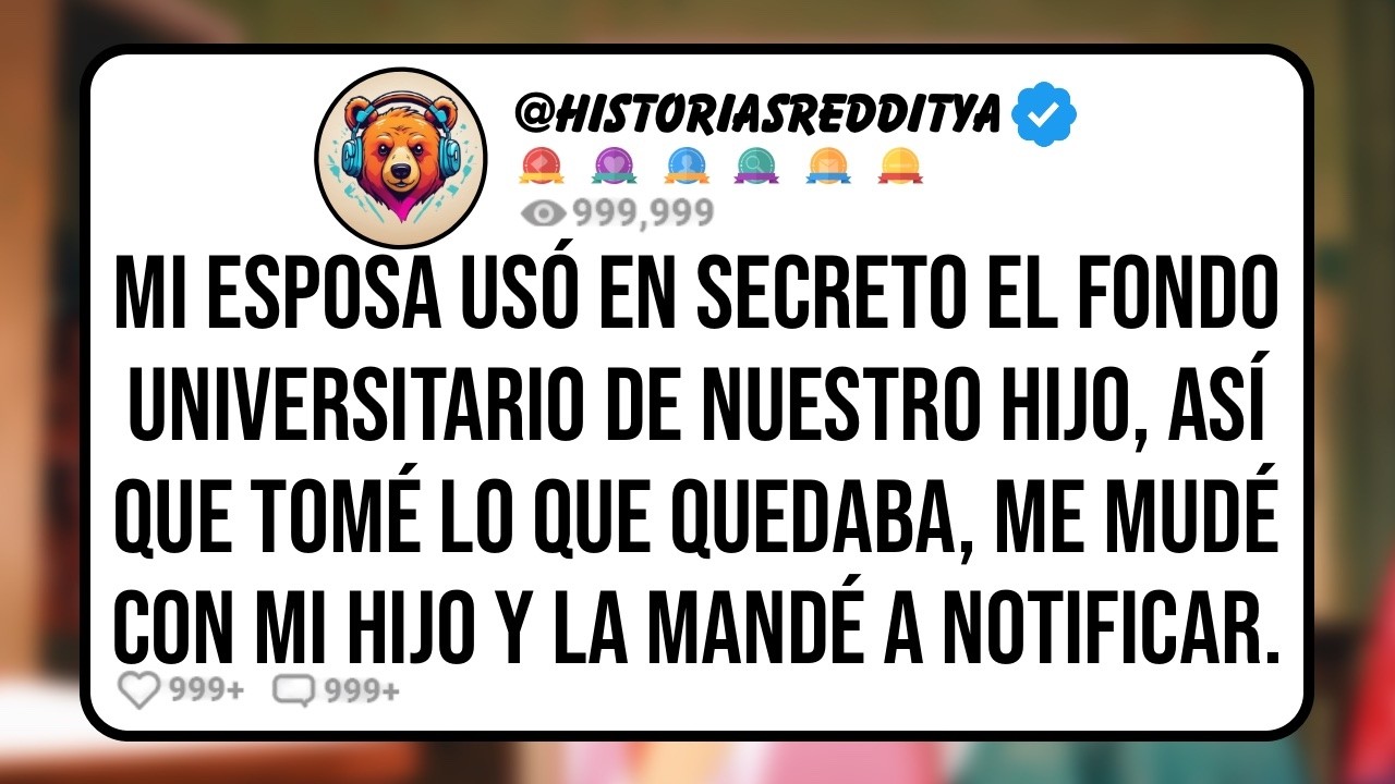 Mi ESPOSA Robó el Fondo Universitario de Nuestro HIJO para Ayudar al Vago de su HERMANO, Pero Ah...