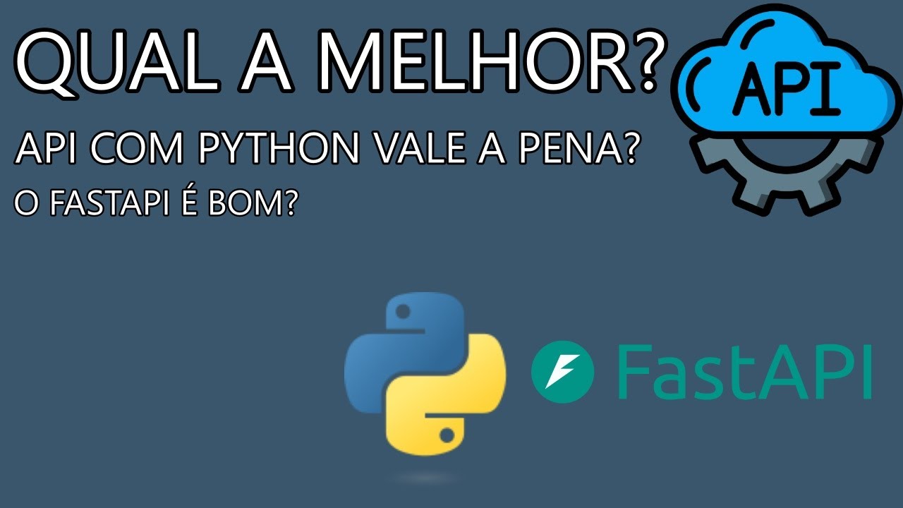 Qual a Melhor API - #7 - Por que Python e FastAPI