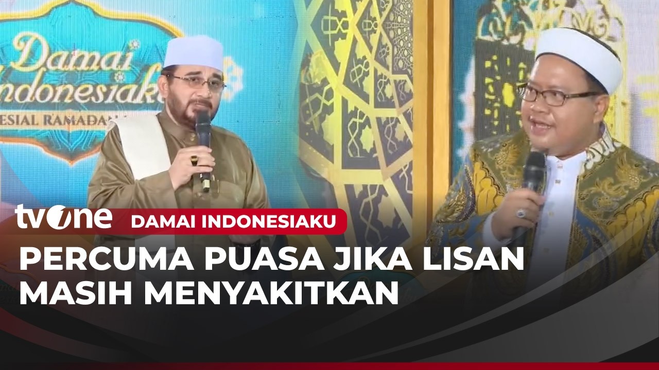 [FULL] Percuma Puasa Jika Lisan Masih Menyakitkan | Damai Indonesiaku