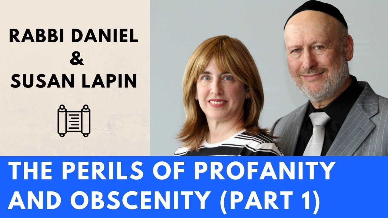 Rabbi Daniel Lapin on The Perils of Profanity and Obscenity (Part 1/2)