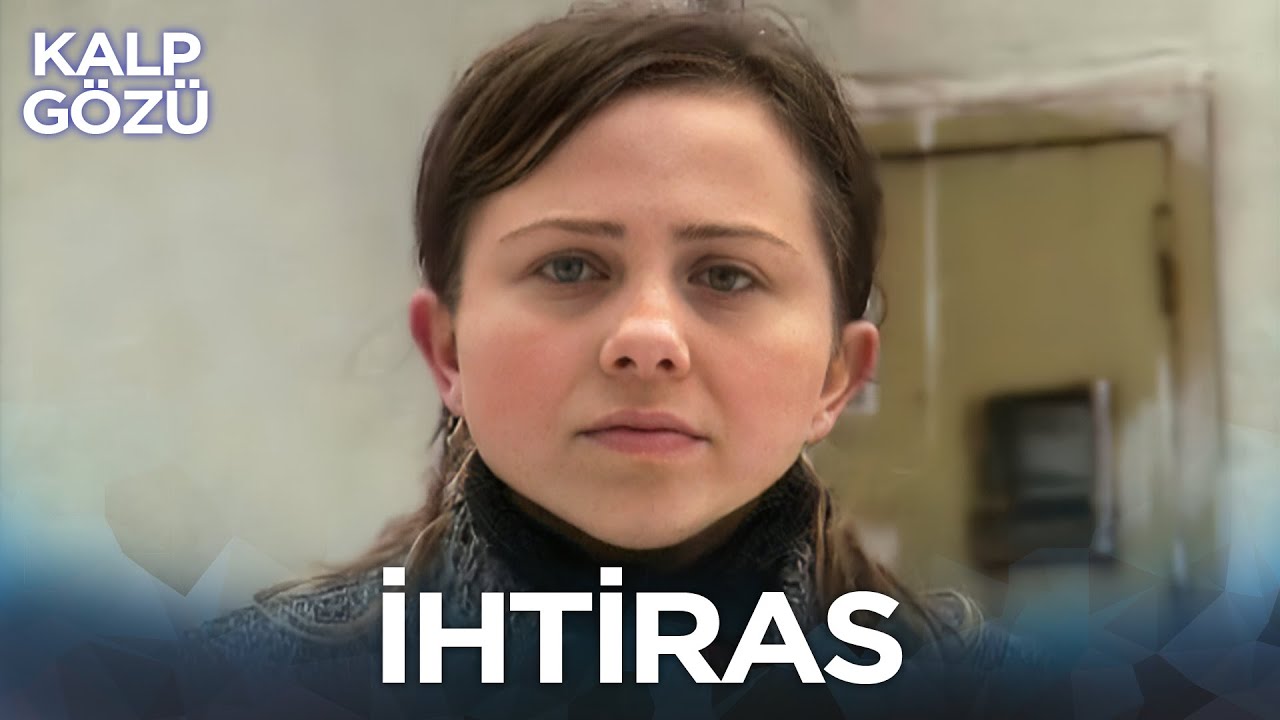 İhtiras - Kalp G&ouml;z&uuml;