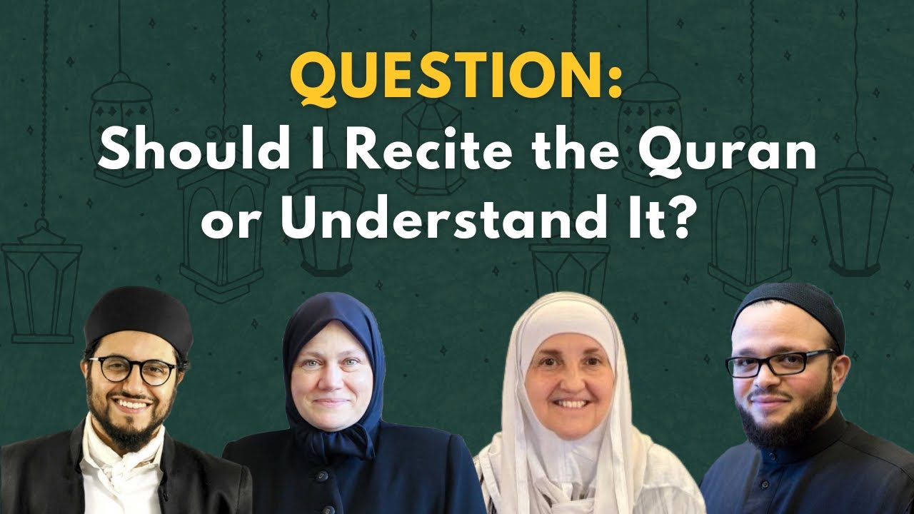 QUESTION: Should I Recite The Quran or Understand It?