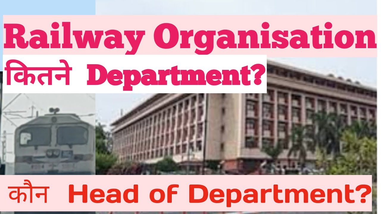 Indian Railway Organisation पूरा संरचना