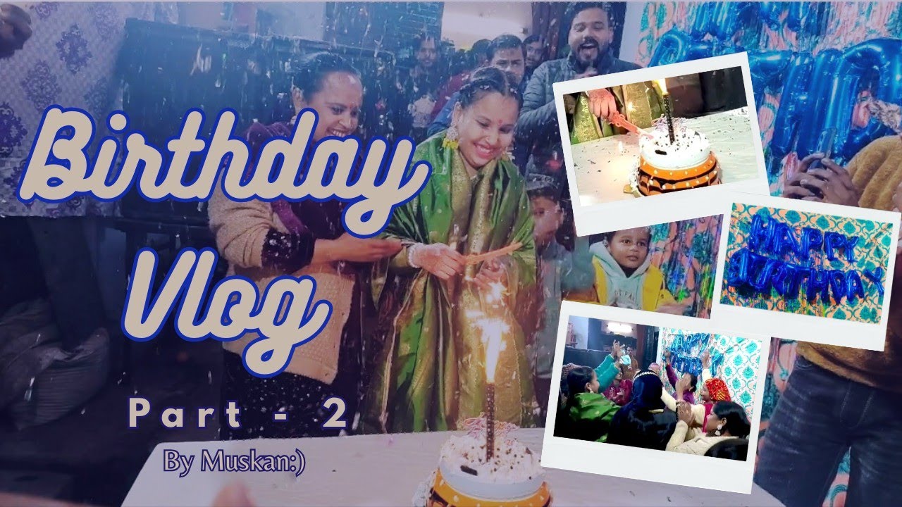Birthday Vlog Pt. 2 🎂 | Family Celebration & Happy Moments 💕