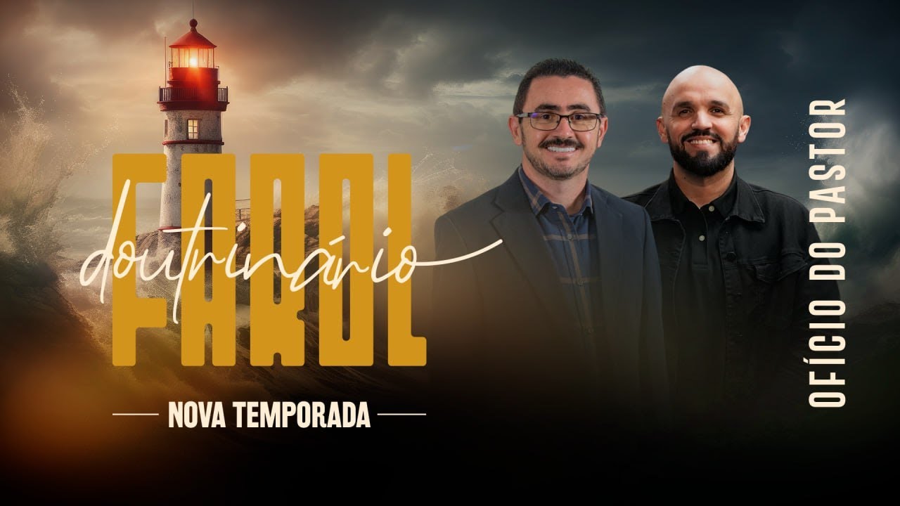 O Chamado do Pastor - Pr. João Roberto | Farol Doutrinário T4 | Ep. 4