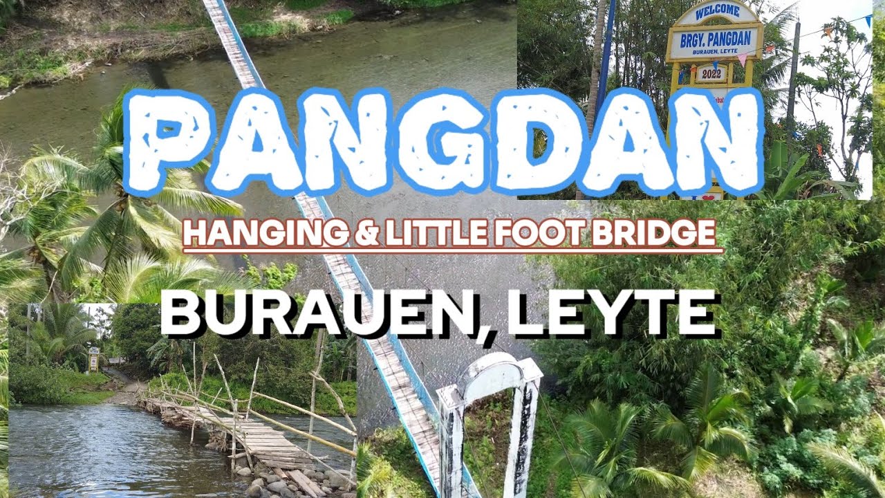 PANGDAN, BURAUEN, LEYTE Hanging and Little Foot Bridge.