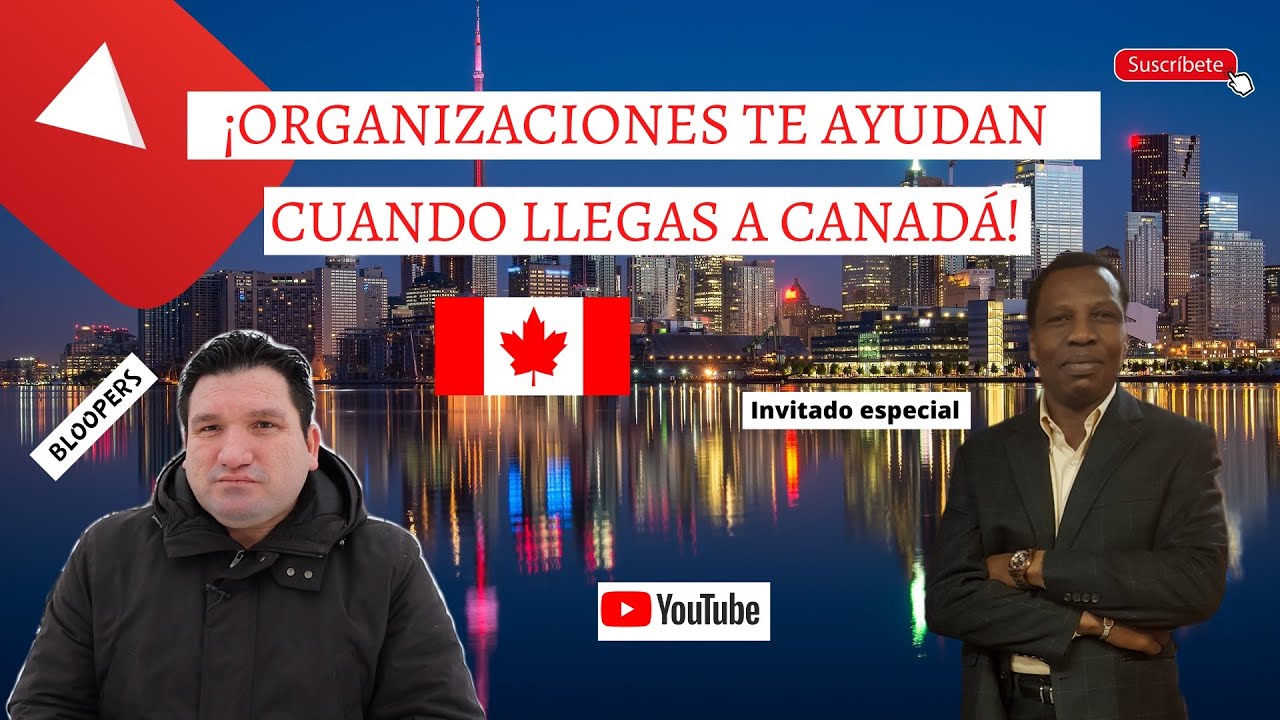 ¡ORGANIZACIONES TE AYUDAN CUANDO LLEGAS A CANADÁ! 🇨🇦🍁 INVITADO ESPECIAL - LATINOS EN CANADÁ