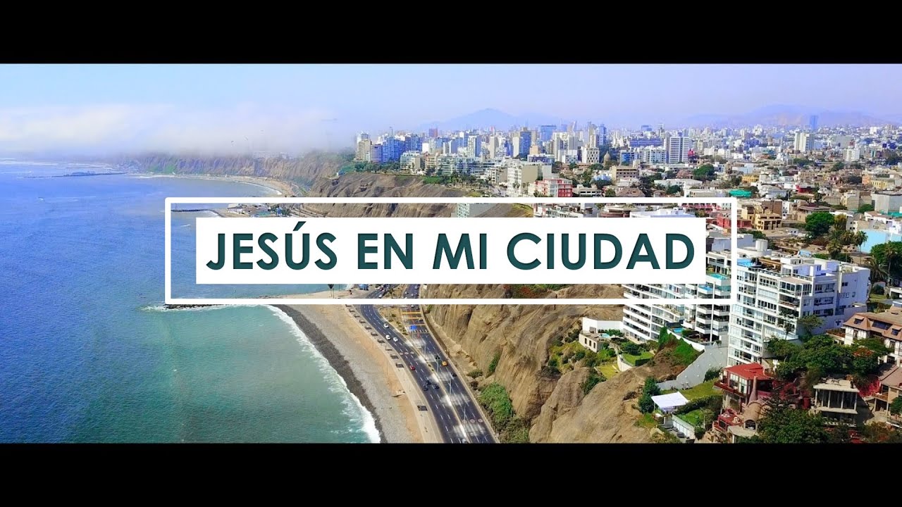 JESÚS EN MI CIUDAD  PERÚ