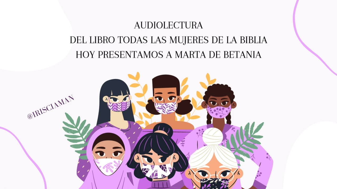 MARTA DE BETANIA AUDIOLECTURA DEL LIBRO TODAS LAS MUJERES DE LA BIBLIA.