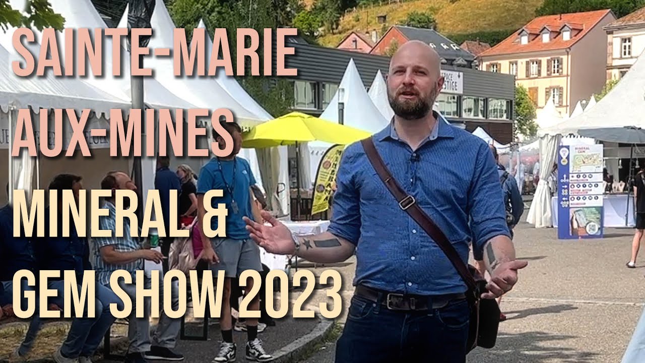 A Visit to the Sainte-Marie-Aux-Mines Mineral & Gem Show 2023