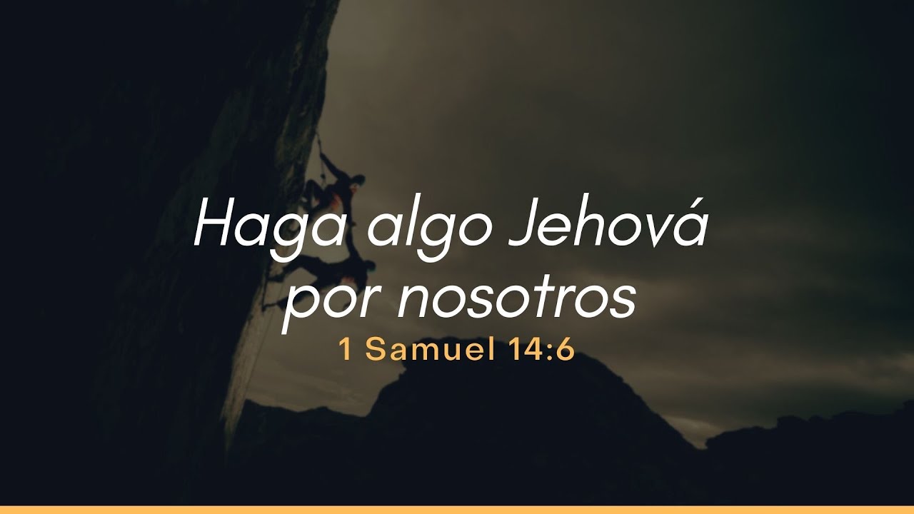 Haga algo Jehová por nosotros | 1 Samuel 14:6