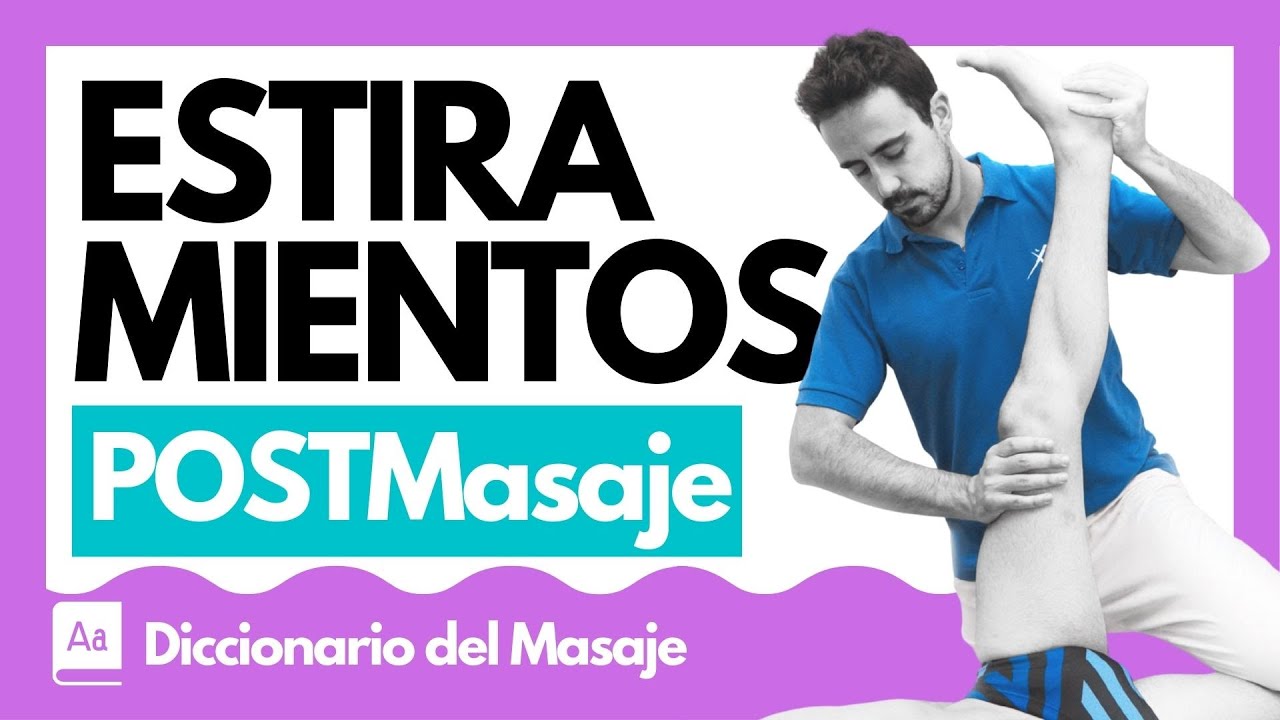 6 BENEFICIOS de los ESTIRAMIENTOS Post MASAJE 💆