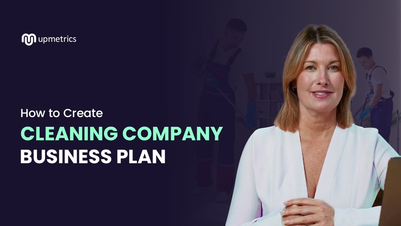 How to Write a Cleaning Company Business Plan in 10 Minutes | Upmetrics