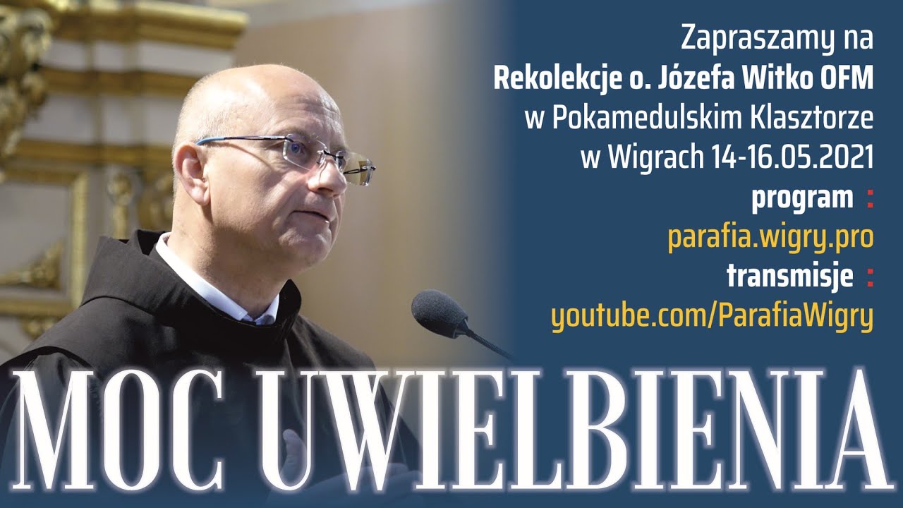 2021.05.15 - 20:00 Modlitwa o uzdrowienie O. Józef Witko OFM - Wigry