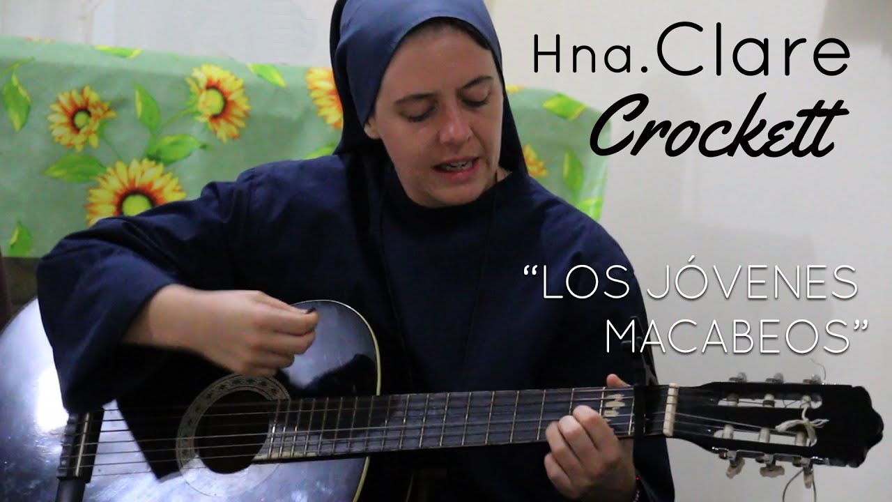 Los jóvenes macabeos - Hna. Clare Crockett