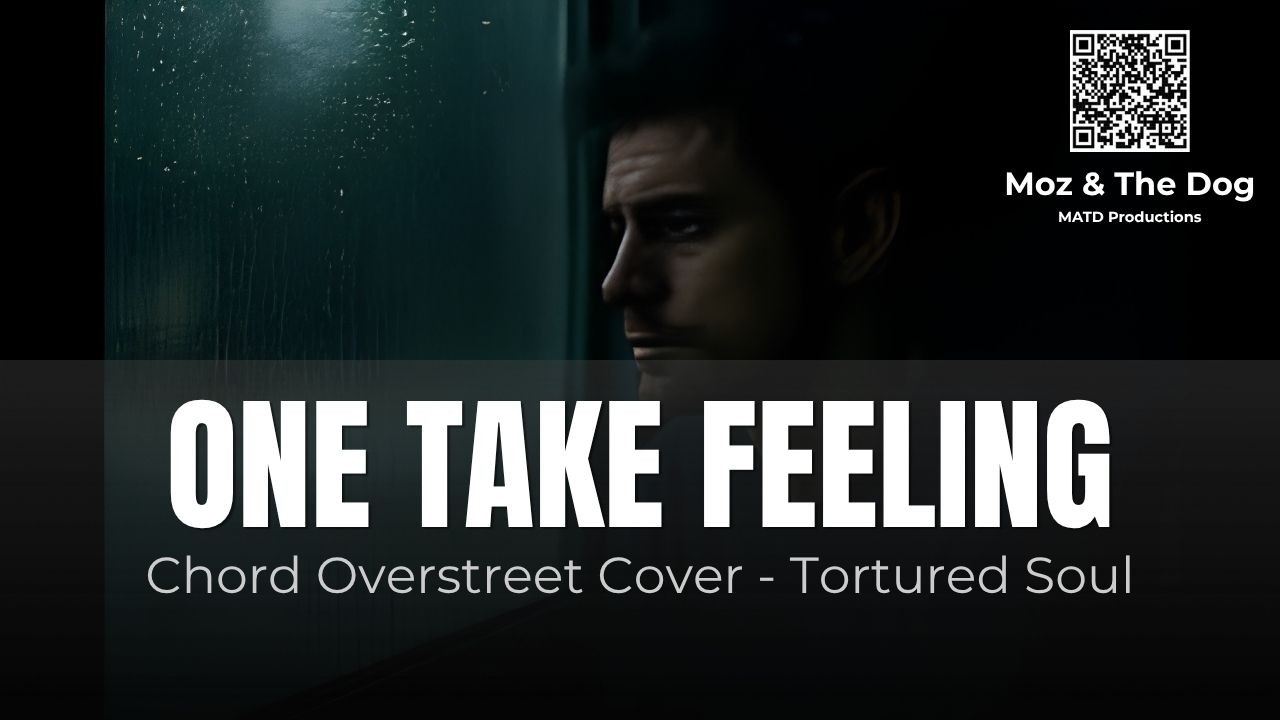 Tortured Soul - (Chord Overstreet Cover) Moz And The Dog