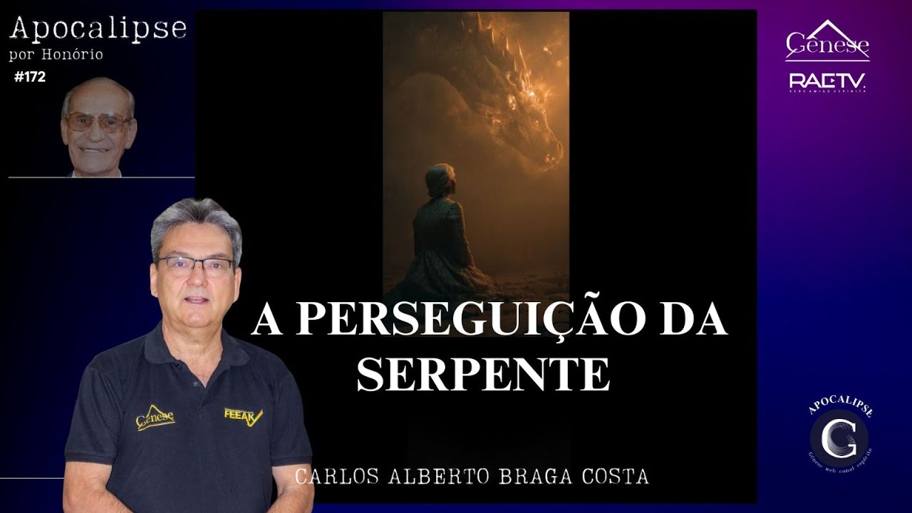 A PERSEGUIÇÃO DA SERPENTE- #172- APOCALIPSE POR HONÓRIO - AULA 03
